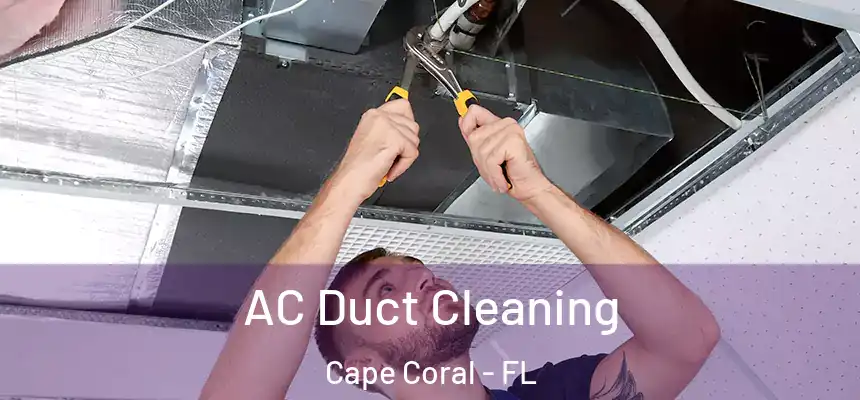 AC Duct Cleaning Cape Coral - FL