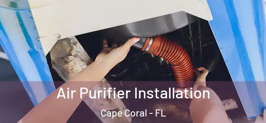  Air Purifier Installation Cape Coral - FL